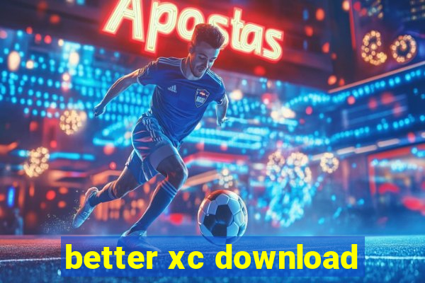 better xc download